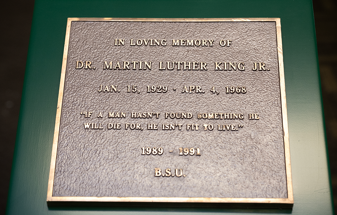 Martin Luther King, Jr. Plaque on Campus. If a man hasn't found something he will die for, he isn't fit to live.