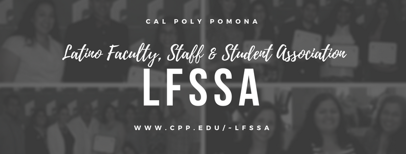 Cal Poly Pomona. Latino Faculty, Staff & Student Association.  LFSSA. www.cpp.edu/lfssa