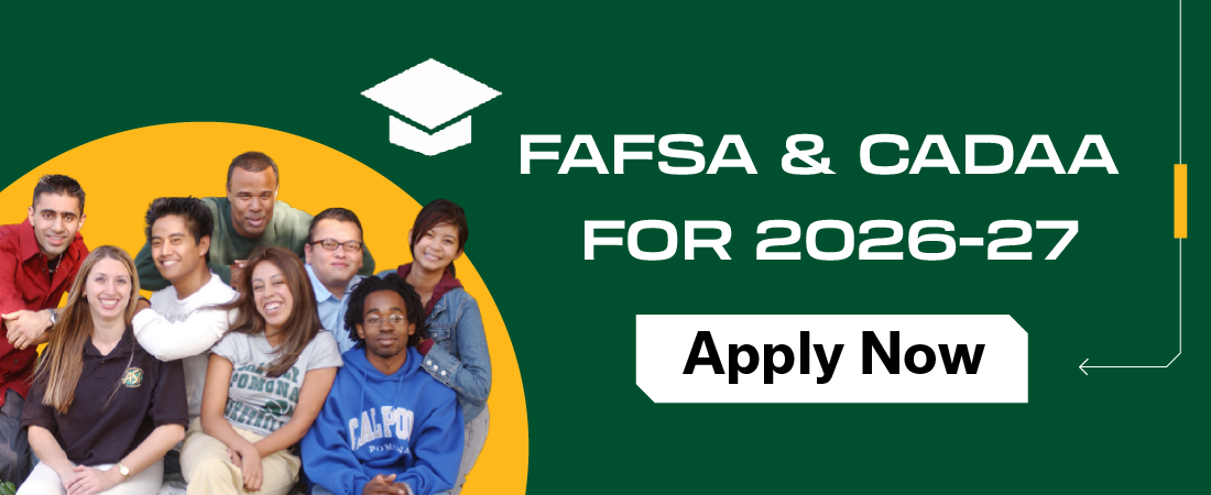 FAFSA & CADAA for 2026-27. Apply now.