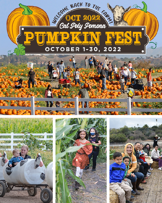 Welcome back to the farm. October 2022 Cal Poly Pomona Pumpkin Fest. October 1-30, 2022