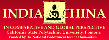 India & China. IN COMPARATIVE AND GLOBAL PERSPECTIVE. California State Polytechnic University, Pomona. Funded by the National Endowment for the Humanities