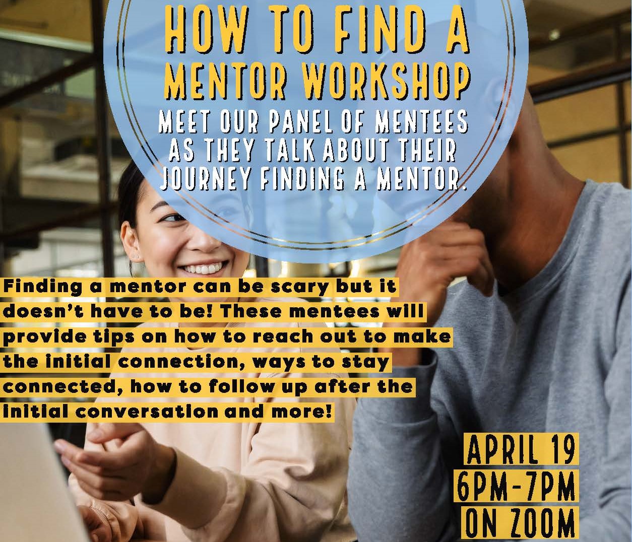 Two people looking at a laptop, Text for workshop, How to find a mentor on April 19 6-7pm on zoom