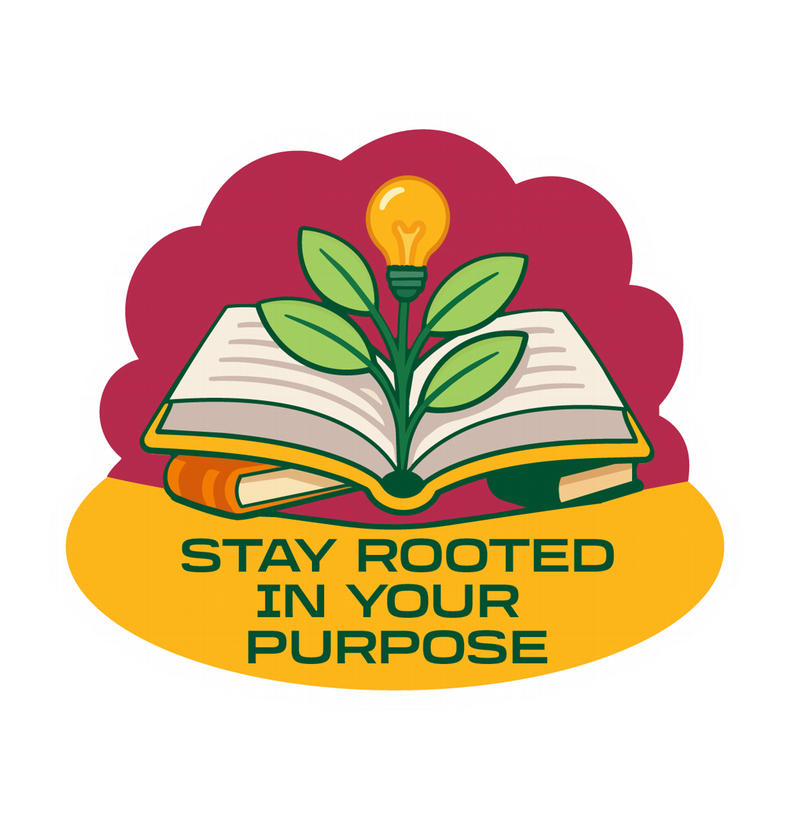 Stay rooted in your purpose