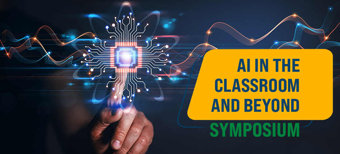 AI in the Classroom and Beyond Symposium