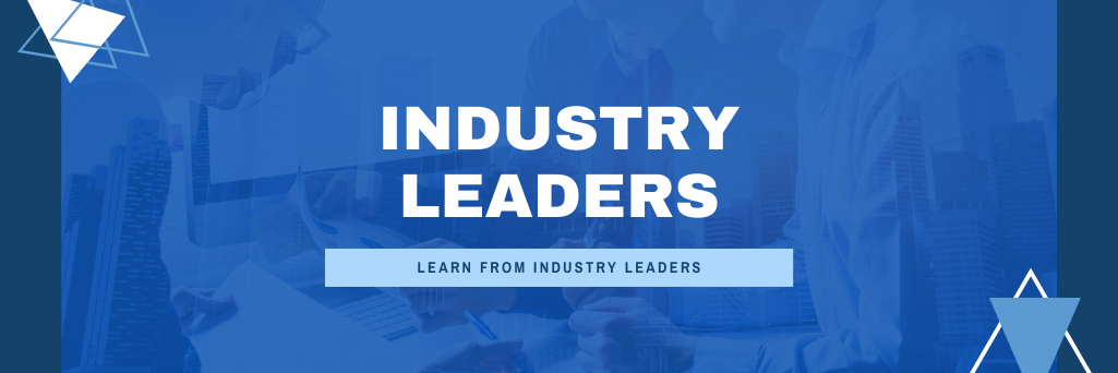 Industry Leaders Learn from Industry Leaders