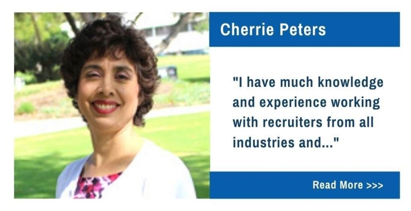 Cherrie Peters.  I have much knowledge and experience working with recruiters from all industries and...