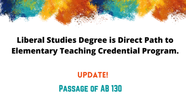 Notice: AB 130 passage changes to Liberal Studies