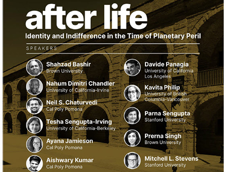 Poster for “after life: Identity and Indifference in the Time of Planetary Peril,” featuring speakers from universities including Cal Poly Pomona, Stanford, Brown, and UC campuses.