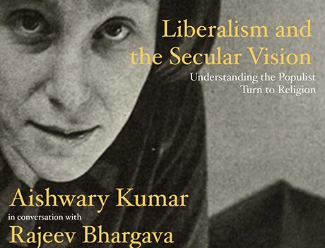 Poster for “Liberalism and the Secular Vision” with Aishwary Kumar and Rajeev Bhargava.