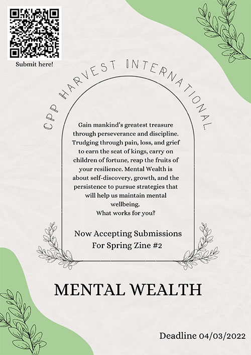 Gain mankind’s greatest treasure through perseverance and discipline. Trudging through pain, loss, and grief to earn the seat of kings, carry on children of fortune, reap the fruits of your resilience. Mental Wealth is about self-discovery, growth, and the persistence to pursue strategies that will help us maintain mental wellbeing. What works for you?