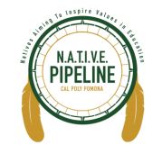 Natives Aiming to Inspire Values to Education - N.A.T.I.V.E. Pipeline - Cal Poly Pomona