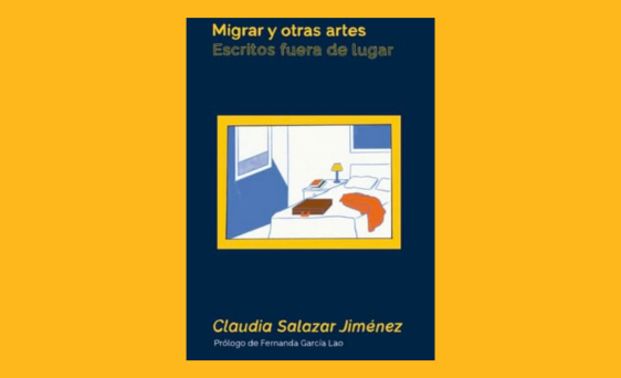 Book Cover of Migrar y otras artes: Escritos fuera de lugar  