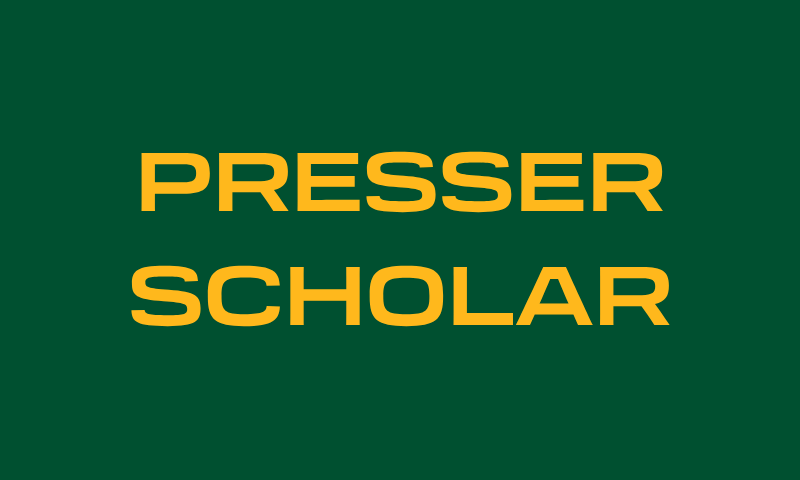 Green background banner with yellow letters that say Presser Scholar.