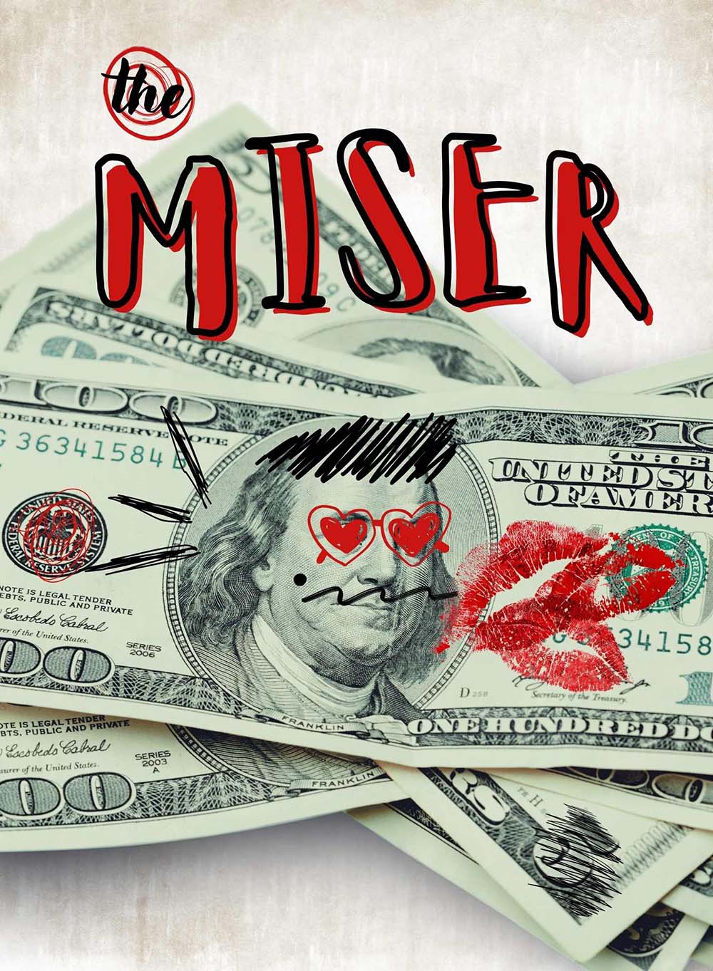 Miser Poster with a 100 dollar bill with hearts drawn on it.