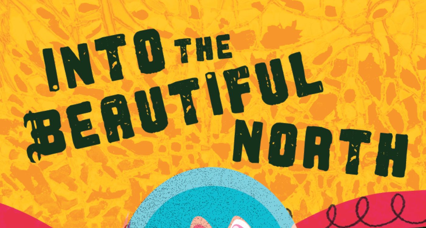 Into the Beautiful North