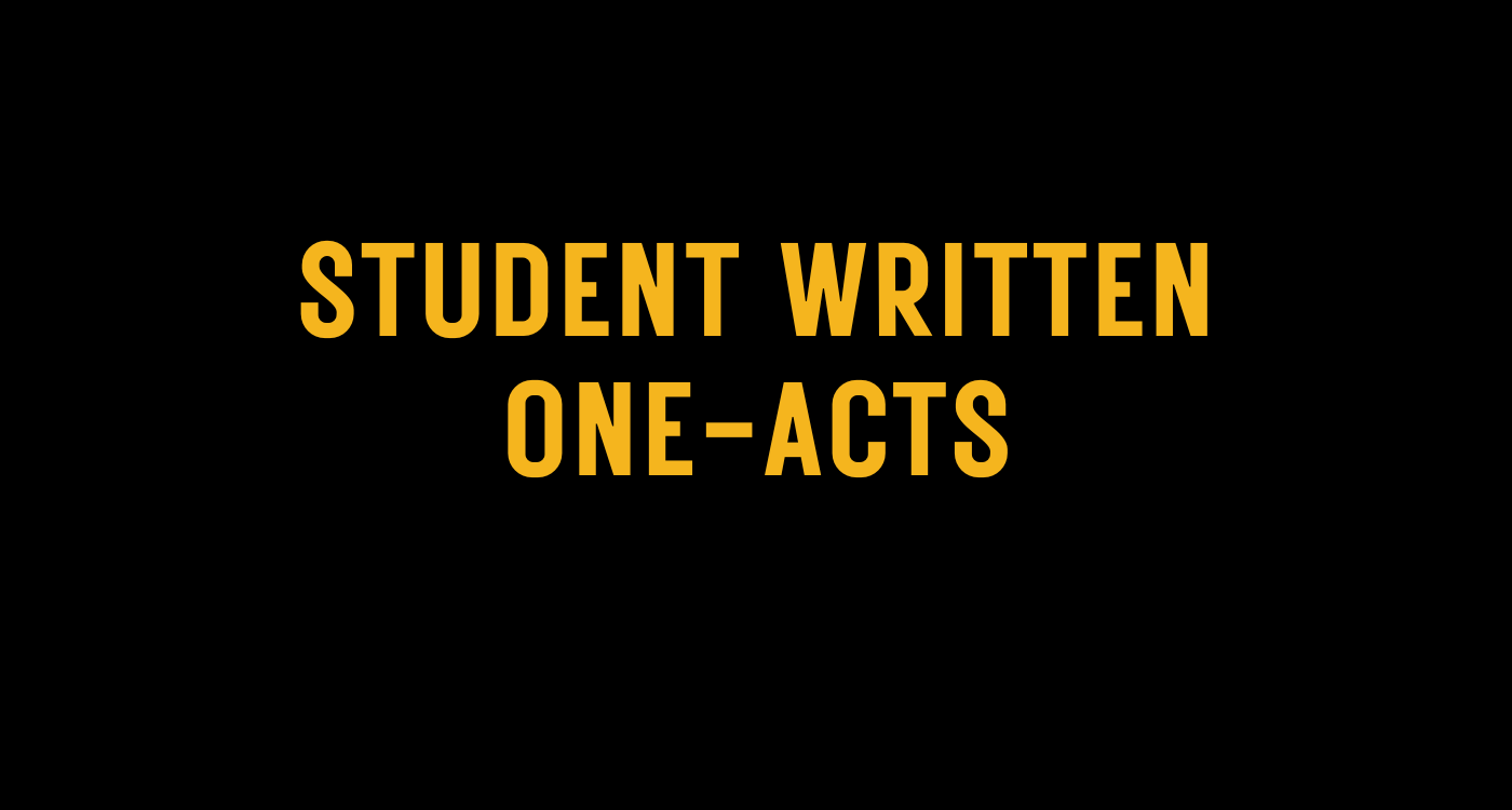 Student Written One Acts
