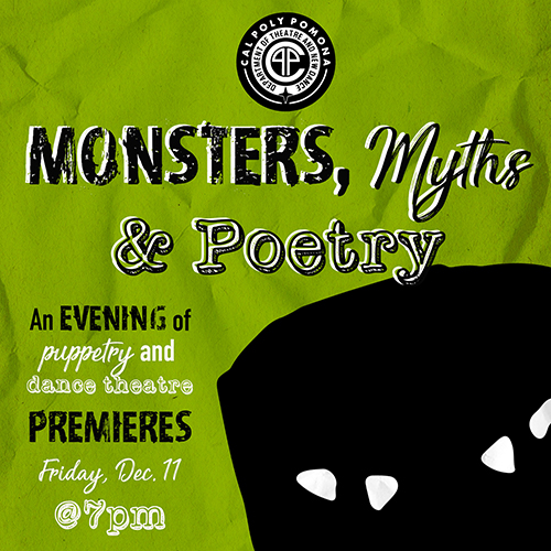 Monsters, Myths, & Poetry. An EVENING of puppetry and dance theatre. Premiers Friday Dec. 11 at 7pm