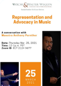 Michi and Walter Weglyn.  Representation and Advocacy in Music.  A Conversation with Maestro Anthony Parnther.  Date: Thursday March 25, 2021.  Time: 12 - 1pm PST.  Zoom ID:  B17 2124 9677