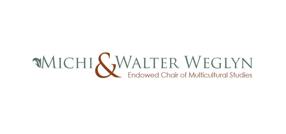 Michi and Walter Weglyn Endowed Chair of Multicultural Studies