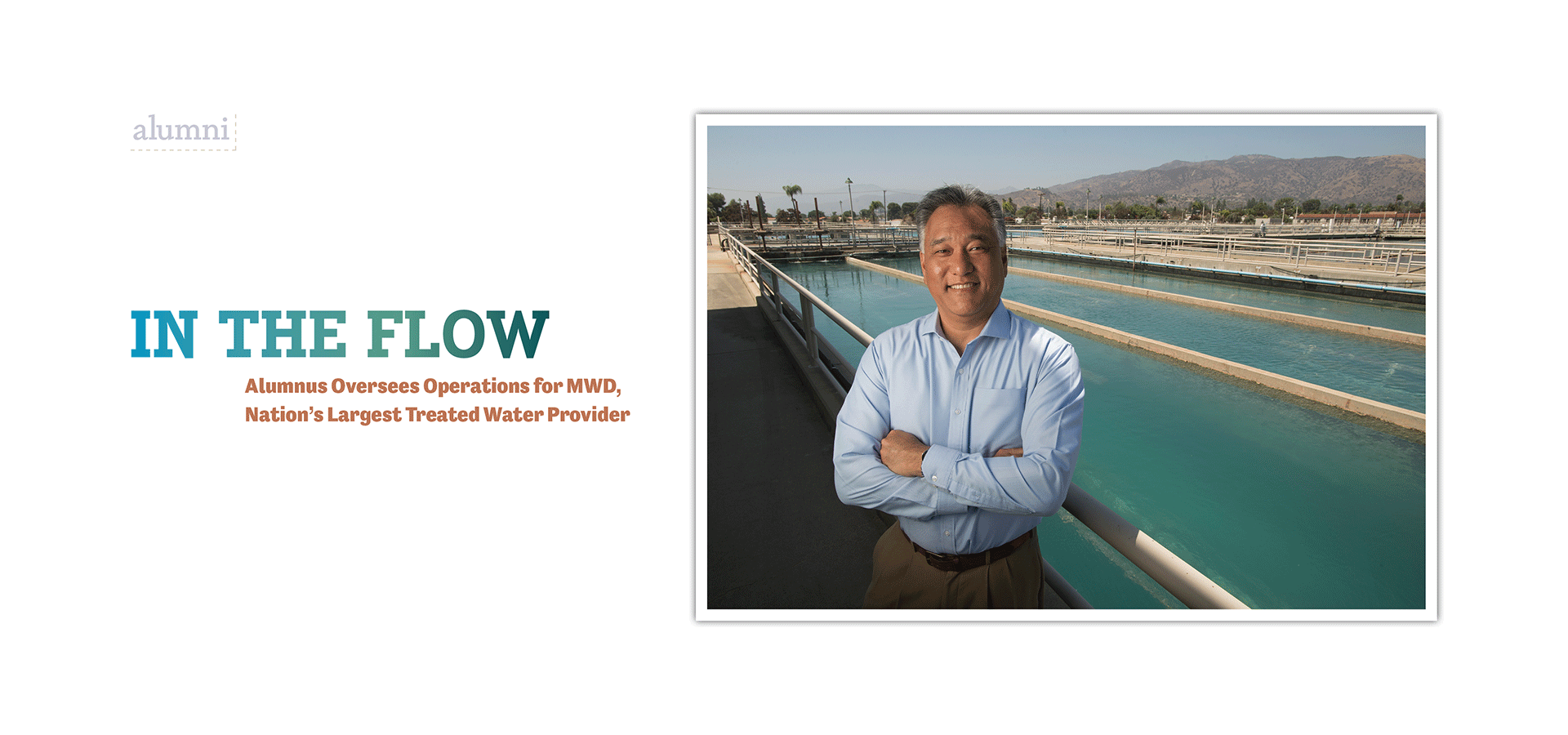 In the Flow. Alumnus Oversees Operations for MWD, Nation's Largest Treated Water Provider