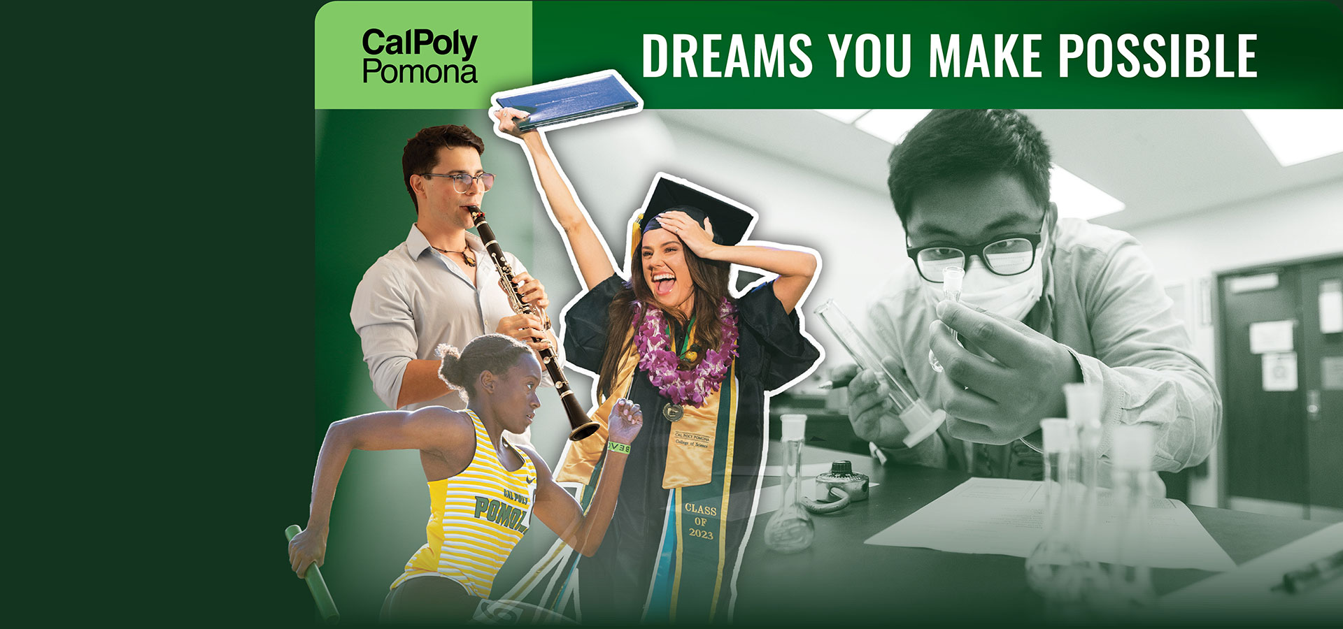 Cal Poly Pomona. Dreams You Make Possible