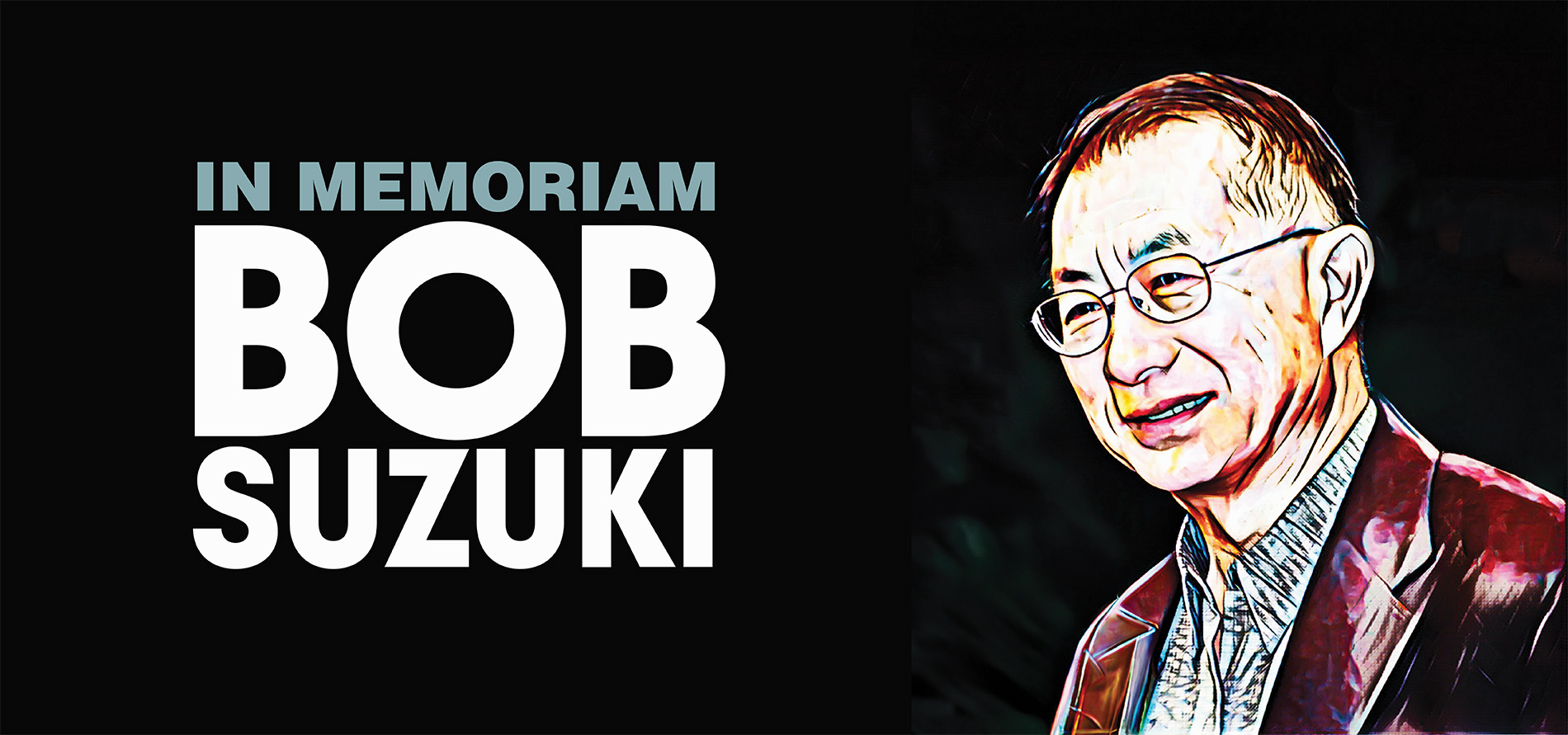 In Memoriam: Bob Suzuki