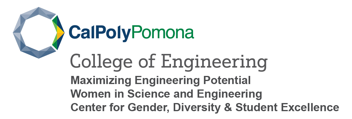 Cal Poly Pomona College of Engineering Maximizing Engineering Potential Women in Science and Engineering
