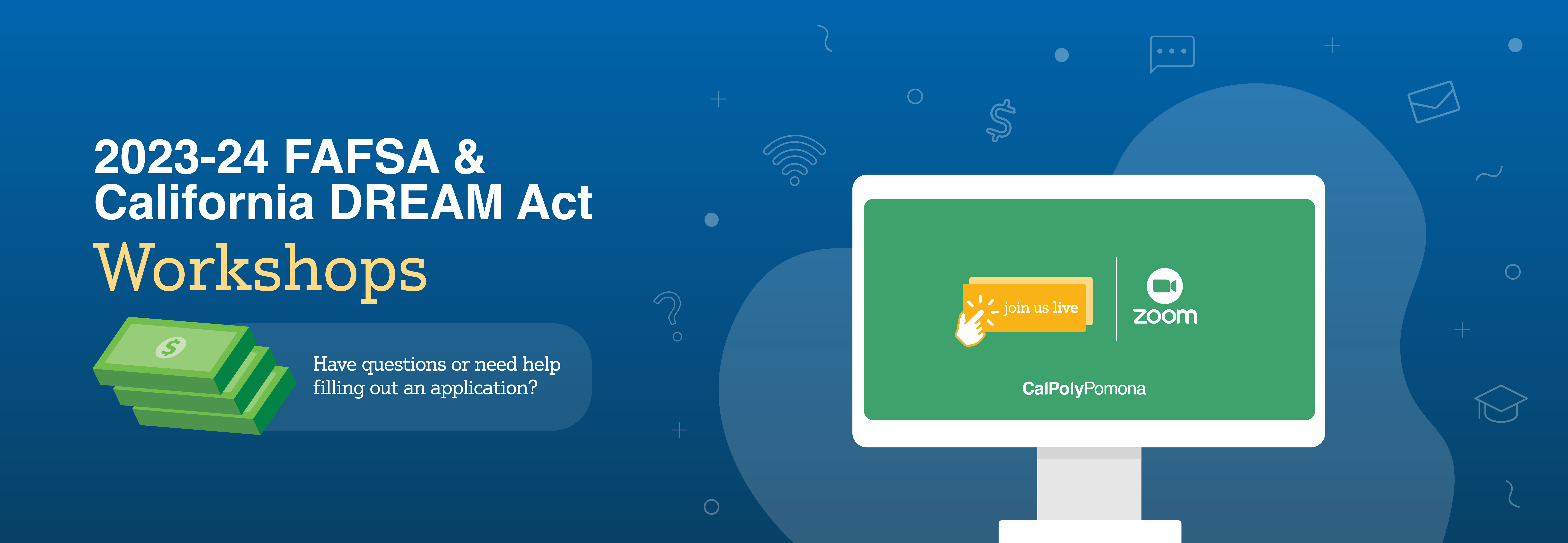 2023-24 FAFSA & California DREAM Act Workshops