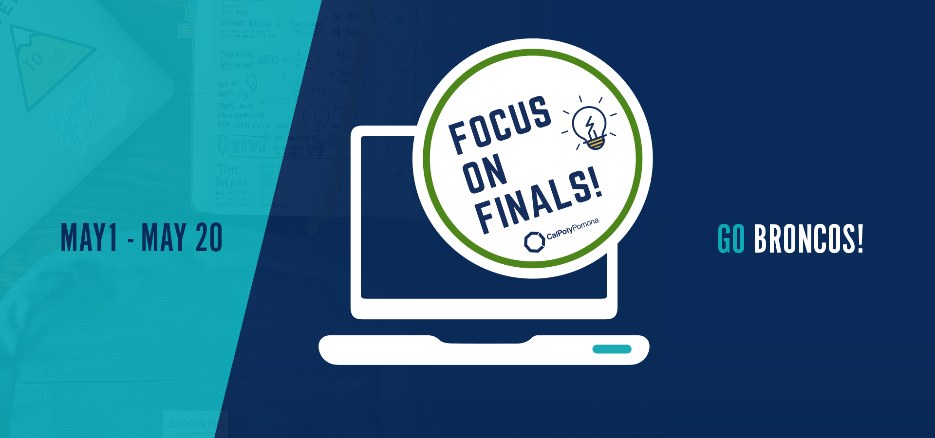 Focus on Finals: May 1 to May 20