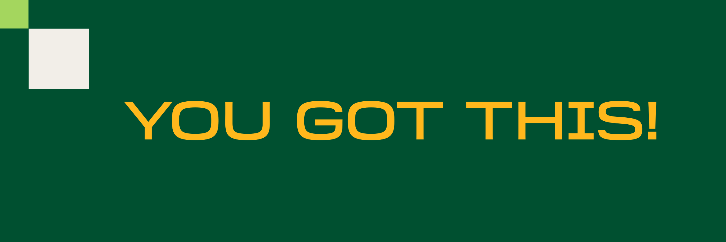 You Got This!
