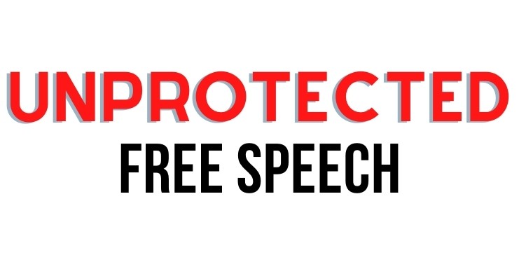 Unprotected Free Speech
