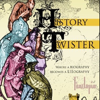 Medieval looking poster with warped figures and text "History Twister: Where a biography becomes a lieography, Fauxtopia"