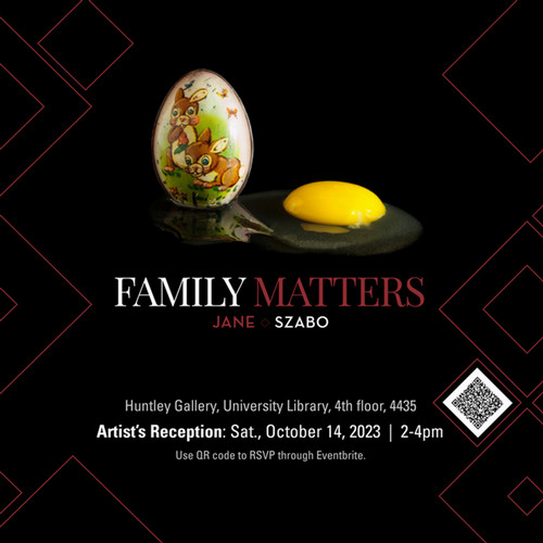 ""Family Matters" logo with photo by Jane Szabo of "I Wish It Weren’t So" photo of old metal Easter egg  w bunnies design to the left and  egg yolk to the right. The Huntley Gallery University Library, 4th Floor 4435