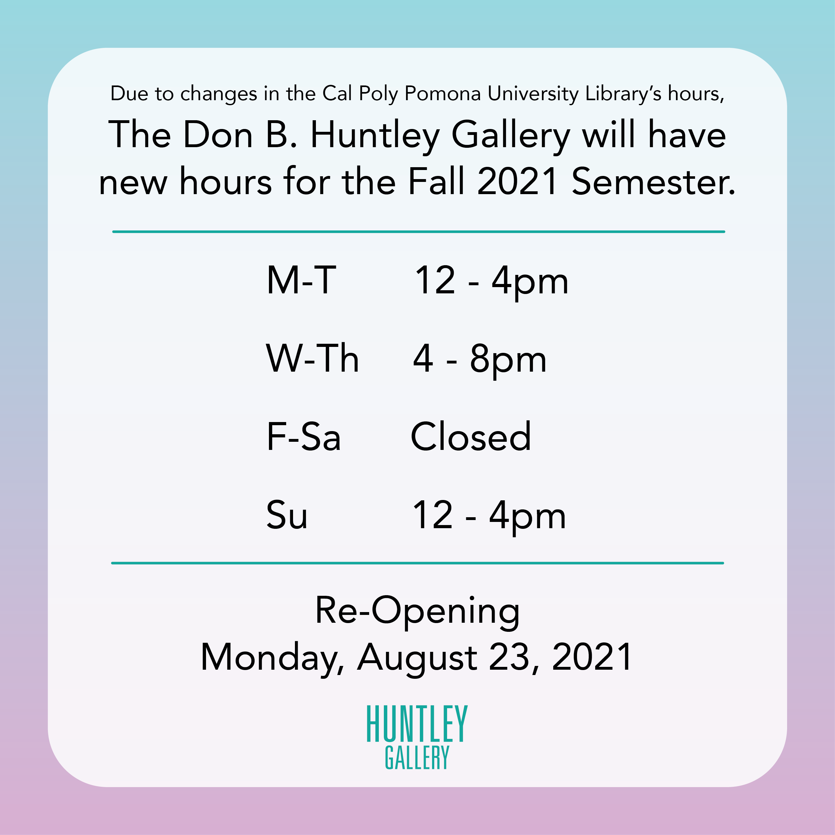 Due to changes in the Cal Poly Pomona University Library Hours, the Don. B Huntley will hav new hours for the Fall 2021 Semester Monday and Tuesday: Noon - 4 p.m. Wednesday and Thursday: 4 p.m. - 8 p.m. Friday and Saturday: CLOSED Sunday: Noon - 4 p.m.