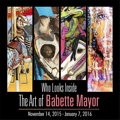 Who Looks Inside: The Art of Babette Mayor | November 14, 2015 - January 7, 2016