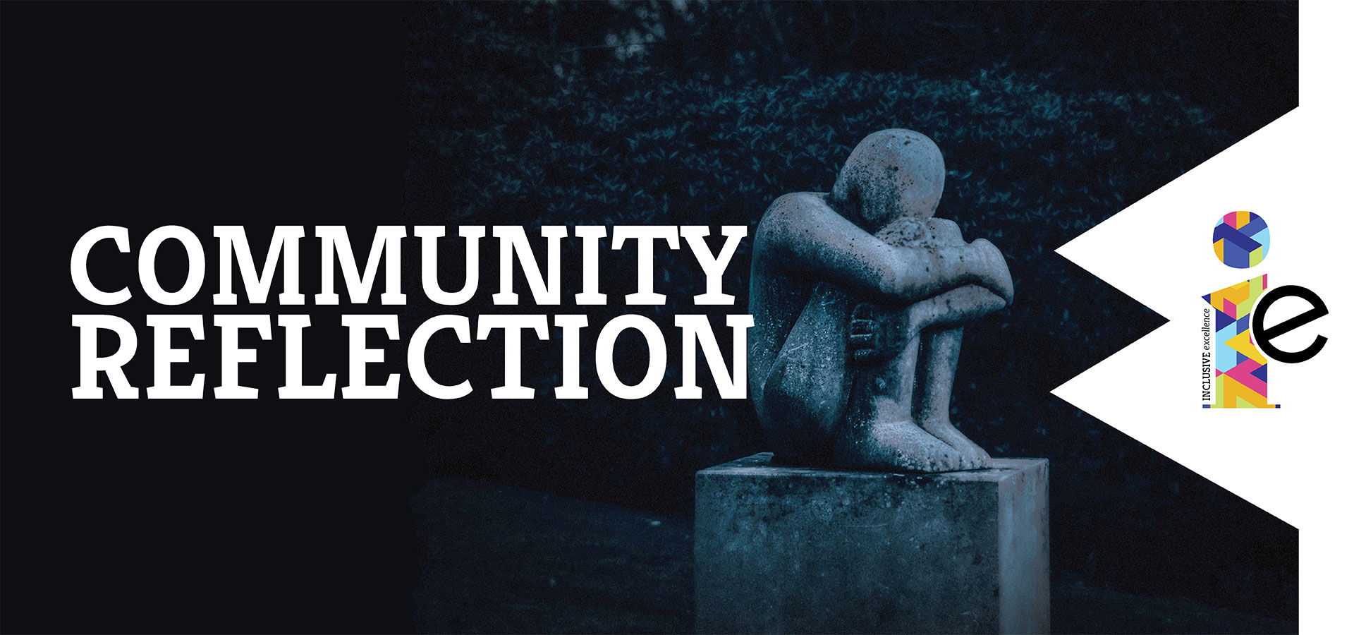 graphic of a statue in the thinking position with the words Community Reflection and the IE logo.