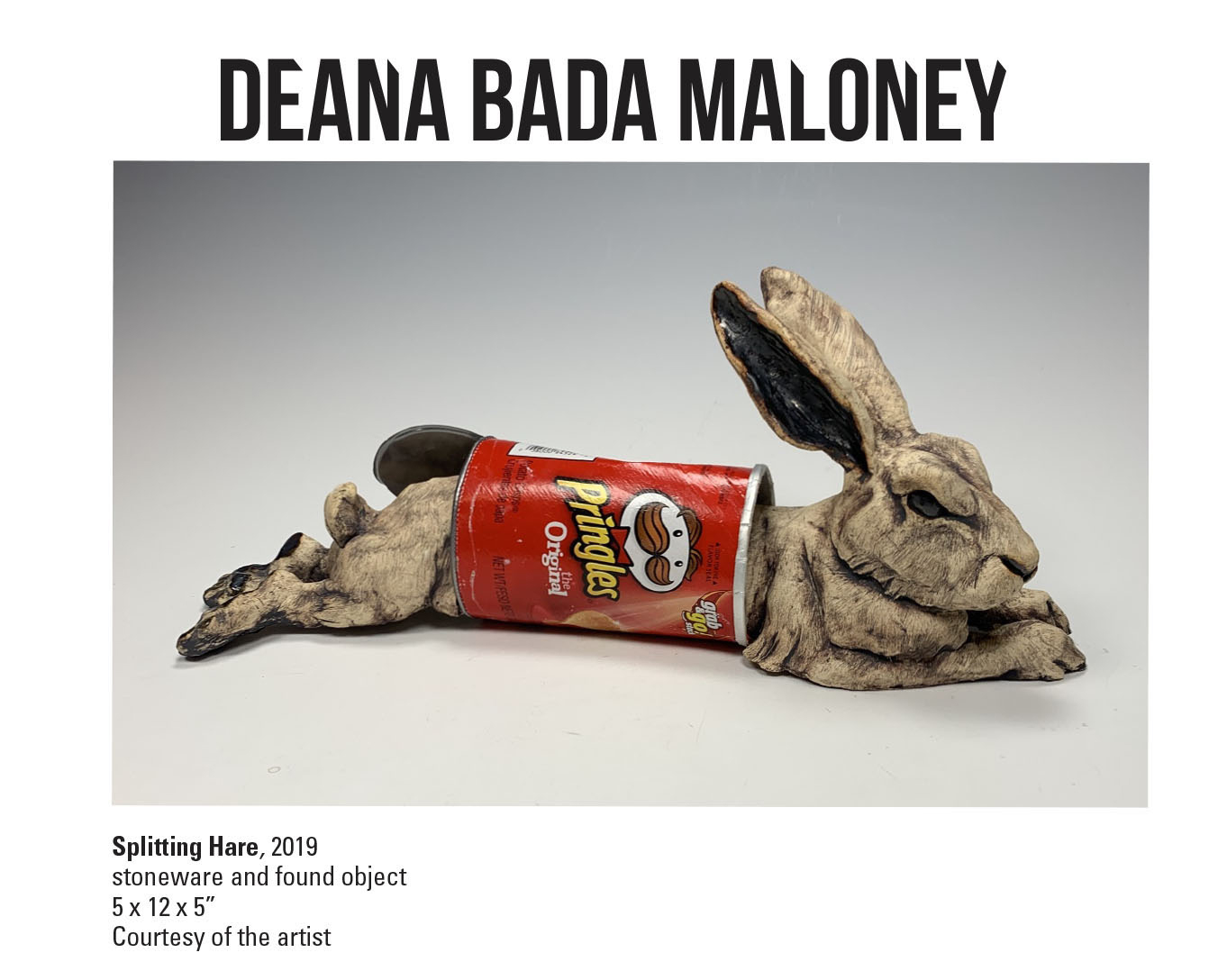 Deana Bada-Maloney, Splitting Hare, 2019. Stoneware and found object. 5 x 12 x 5" Courtesy of the artist.  Deana Bada-Maloney, Nectar, 2019. Stoneware and found objects. 7.5 x 4 x 2.5" Courtesy of the artist A sculpture of a hare caught in between a canister of ships.