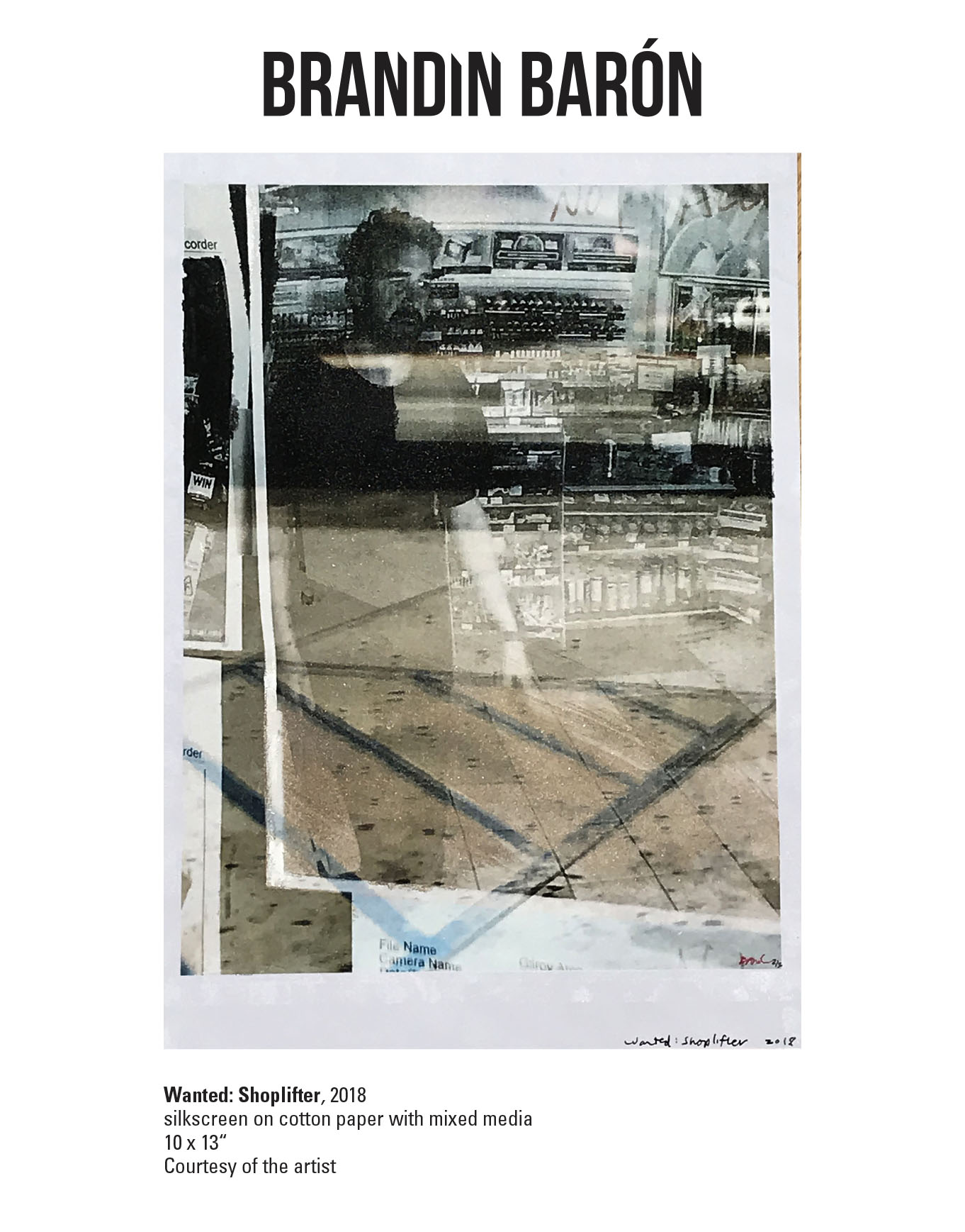 Brandin Baron, Wanted: Shoplifter, 2018. Silkscreen on cotton paper with mixed media. 10 x 13" Courtesy of the artist. Image of a man and other images overlayed onto each other