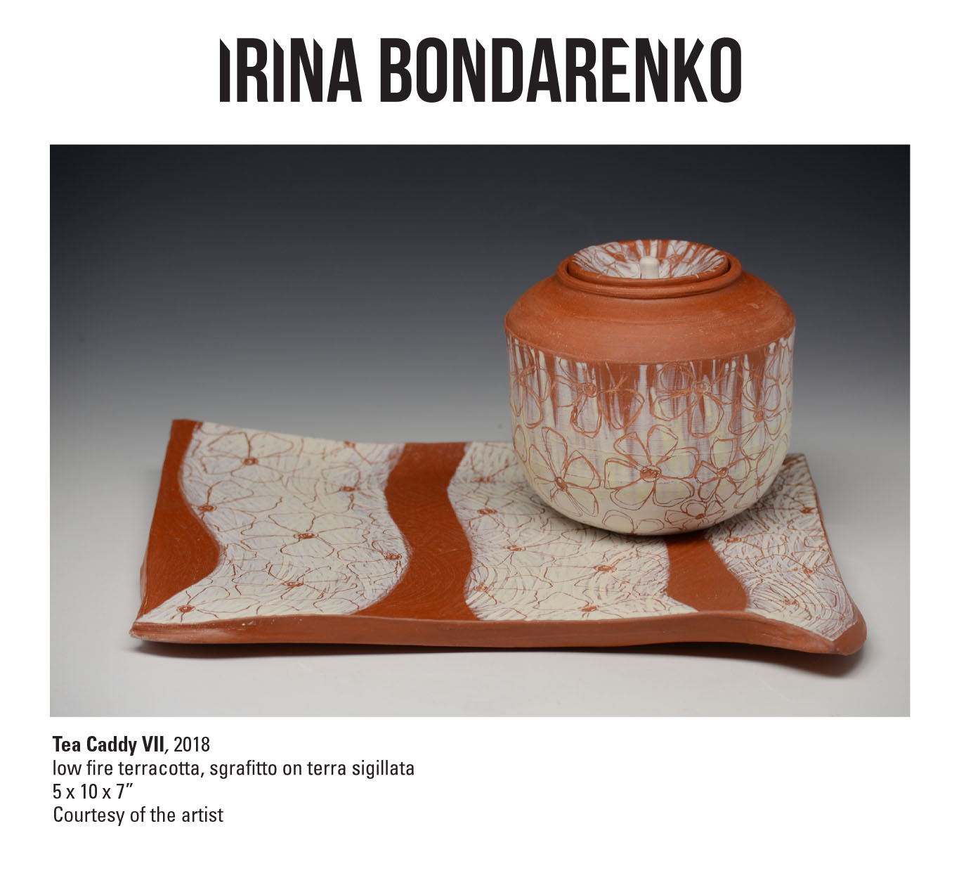 Irina Bondarenko, Tea Caddy VII, 2018. Low fire terracotta, sgrafitto on terra sigilata 5 x 10 x 7" Courtesy of the artist. A tea caddy with flowers drawn on the surface