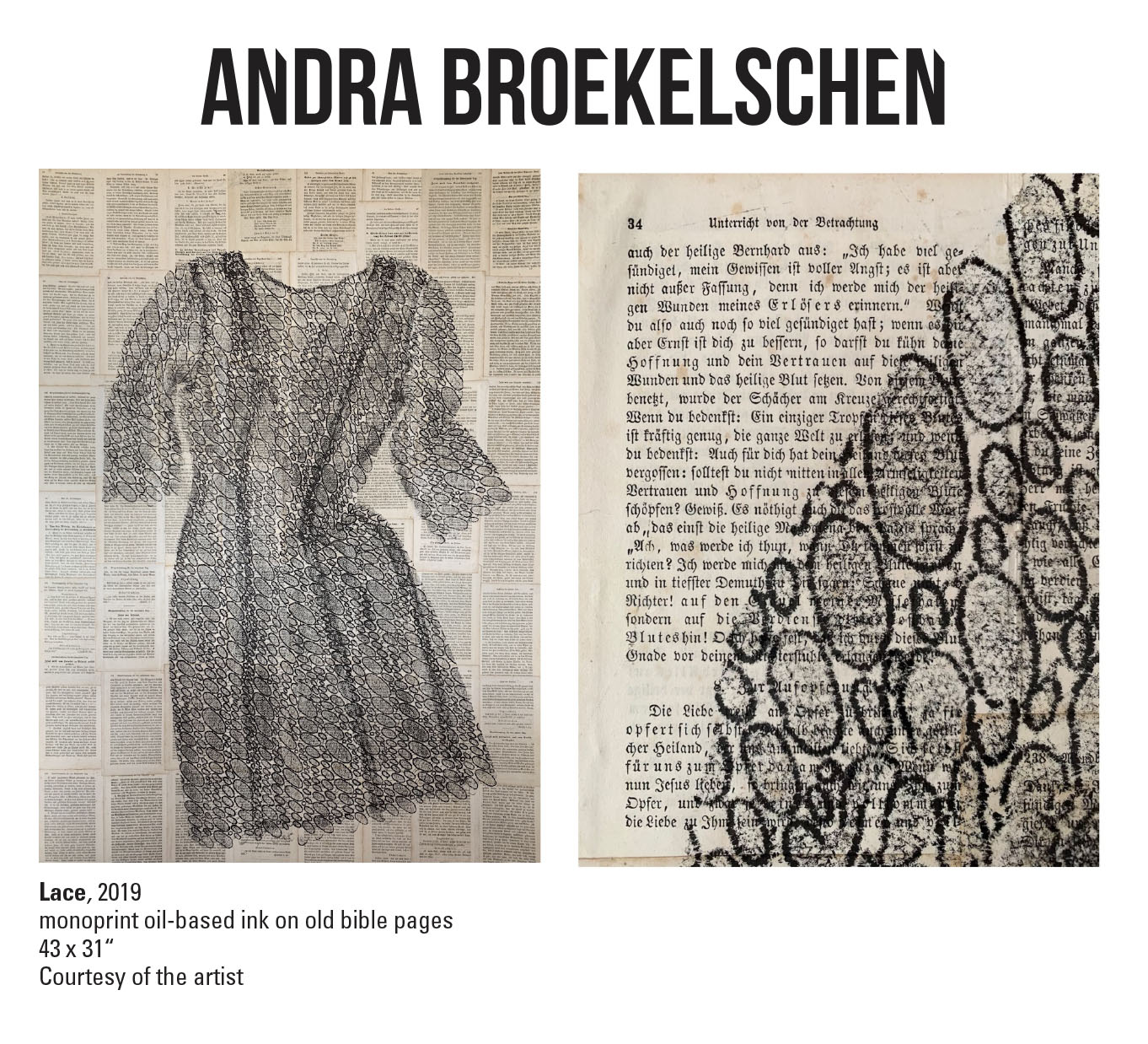 Andrea Broekelschen, Lace, 2019. Monoprint oil-based ink on old bible pages 43 x 31" Courtesy of the artist. A drawing of a dress made up of small oval shapes drawn over bible pages