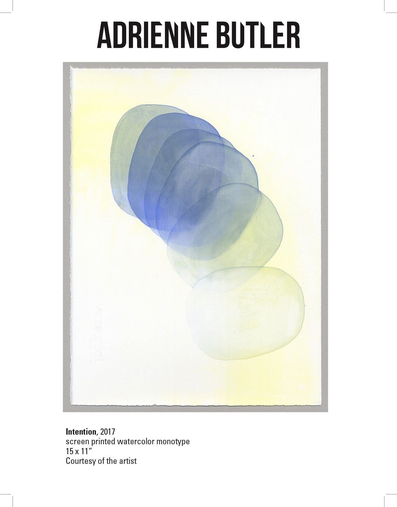 Adrienne Butler, Intention, 2017. Screen printed watercolor monotype. 15 x 11" Courtesy of the artist. Oval shaped overlapped onto each other changing color from blue to yellow