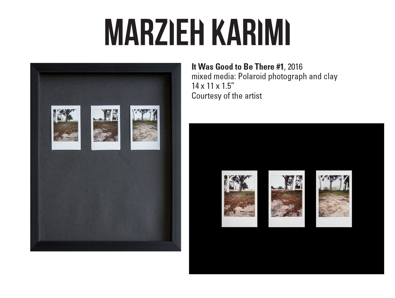 Marzieh Karimi, It Was Good to Be There #1, 2016. Mixed media: Polaroid photograph and clay. 14 x 11 x 1.5” Courtesy of the artist. Three Polaroid photographs of a outdoors scene