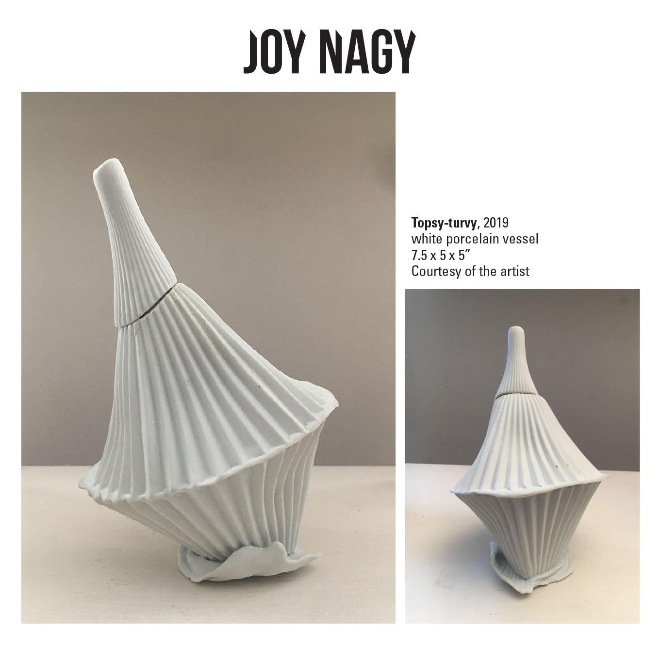 Joy Nagy, Topsy-turvy, 2019. White porcelain vessel. 7.5 x 5 x 5” Courtesy of the artist. A sculpture of a white vessel with vertical lines surround it on all sides
