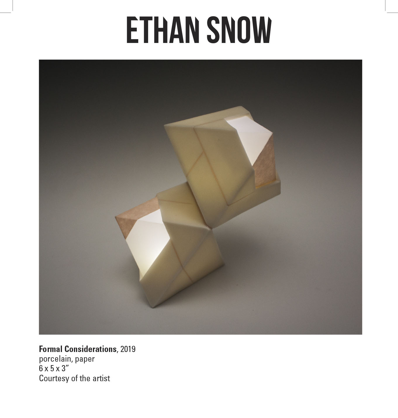 Ethan Snow, Formal Considerations, 2019. Porcelain, paper. 6 x 5 x 3" Courtesy of the artist. A sculpture of two geometrically shaped objects with different layers of colors. Ethan Snow, Formal Considerations, 2019. Porcelain, paper. 6 x 5 x 3" Courtesy of the artist.