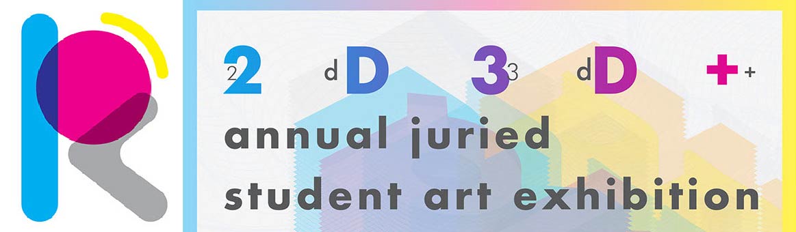 2d3d Annual Juried Student Art Competition