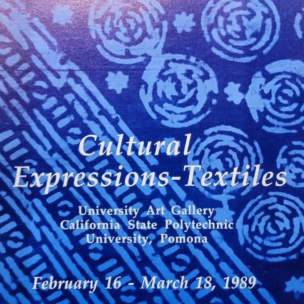 Cultural Expressions-Textiles is a joint exhibition between the Cal Poly Pomona Art and Home Economics Departments. IT is curated by Dr. Brenda Focht and Professor Stanley C. Wilson