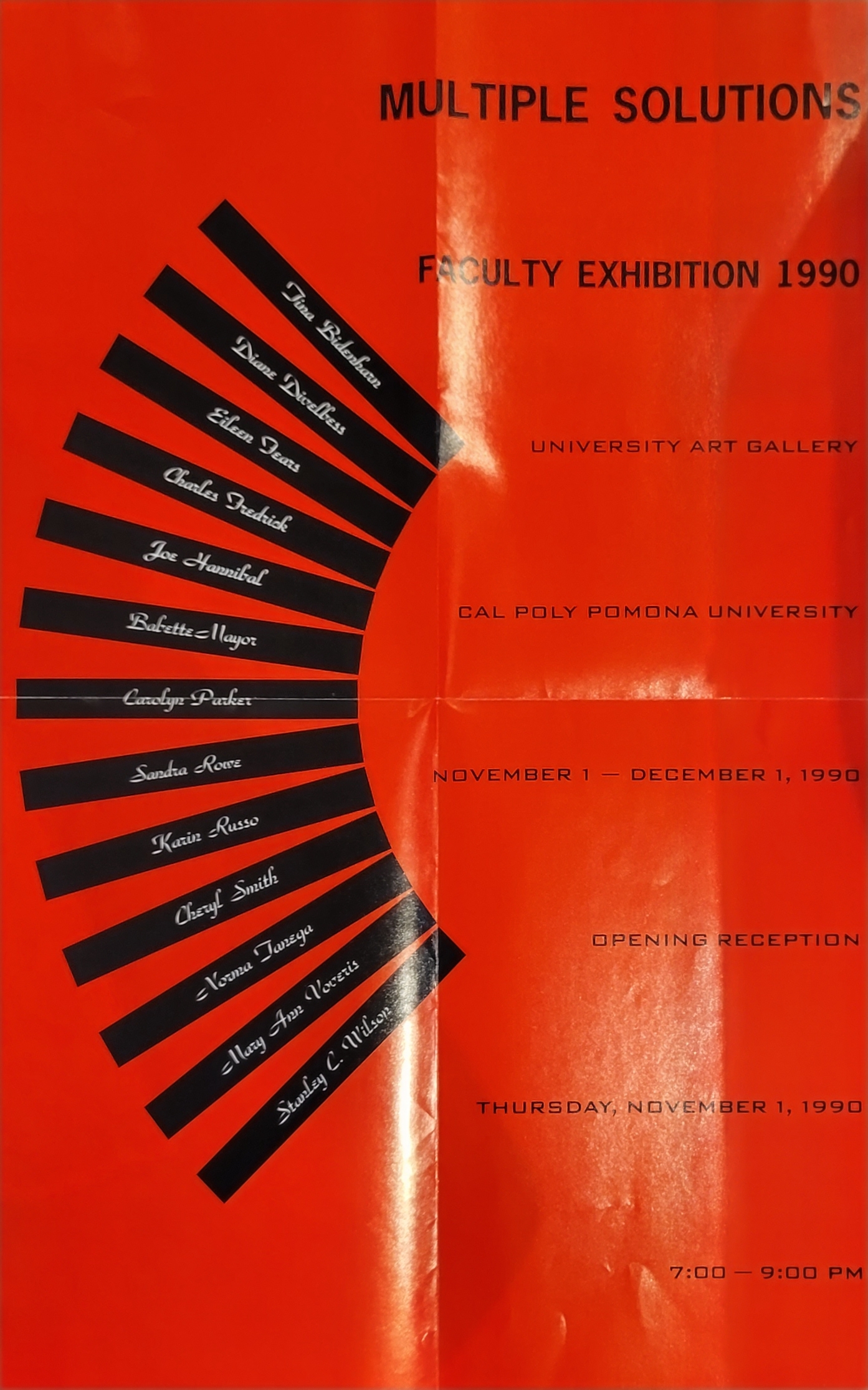 Multiple Solutions: Faculty Exhibition 1990 at University Art Gallery, Cal Poly Pomona exhibiting November 1 - December 1, 1990. Featuring Artists Tina Bidenharn, Diane Divelbess, Eileen Fears, Charles Fredrick, Joe Hannibal, Babette Mayor, Carolyn Parker, Sandra Rowe , Karin Russo, Cheryl Smith, Norma Tanega, Mary Ann Voveris, Stanley C. Wilson.