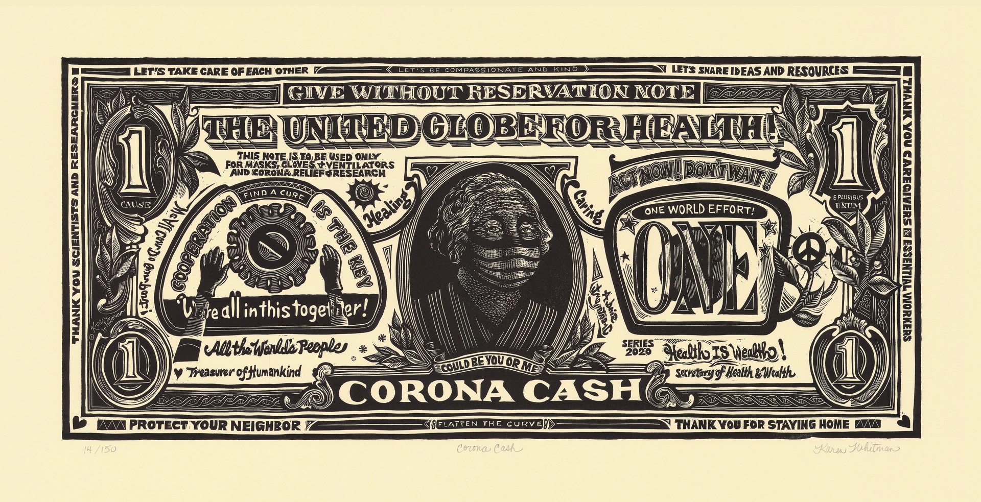 artwork of a fake dollar bill modeled after the US $1 bill. It says 'The United Globe For Health' 'Corona Cash'. There are other sayings written into the design like 'we're all in this together' and 'one world effort'. The president in the center of the bill is wearing a surgical mask.
