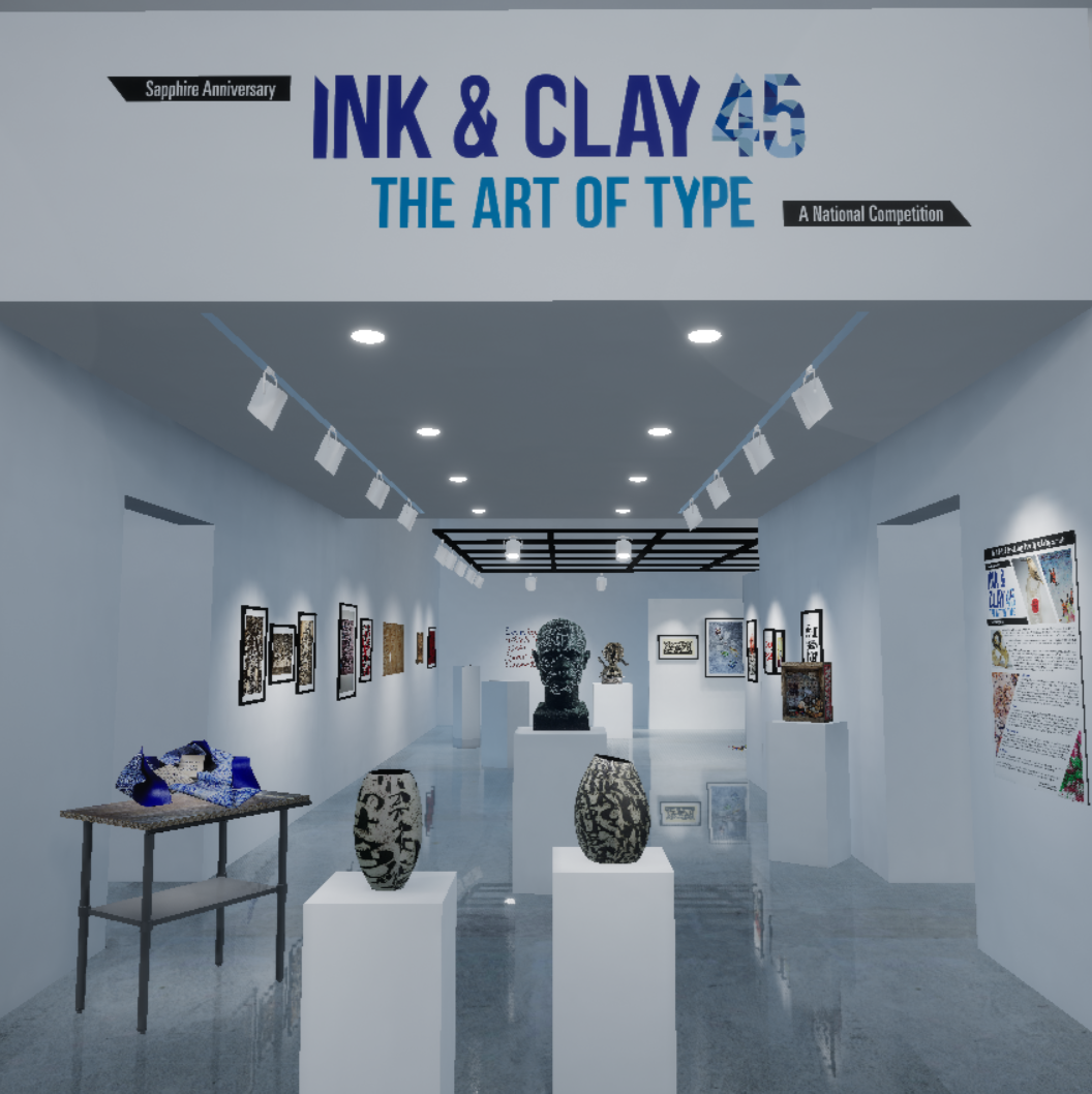 Sapphire Anniversary Ink & Clay 45: The Art of Type Virtual Exhibition: Thu. Aug. 19 - Thu. Nov. 18, 2021 For Virtual Exhibition & More Info: inkclay45.com | cpp.edu/kellogg-gallery