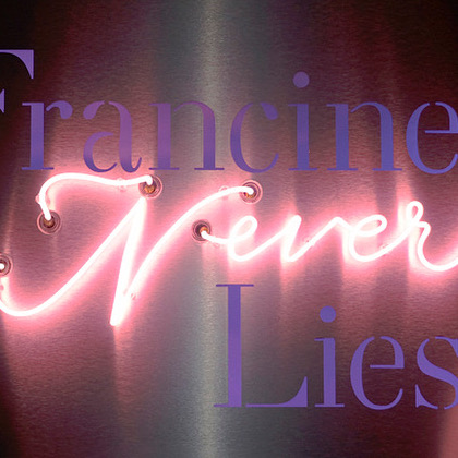 Francine Never Lies: Image description: Metallic piece with words francine never lies in purple and pink and neon